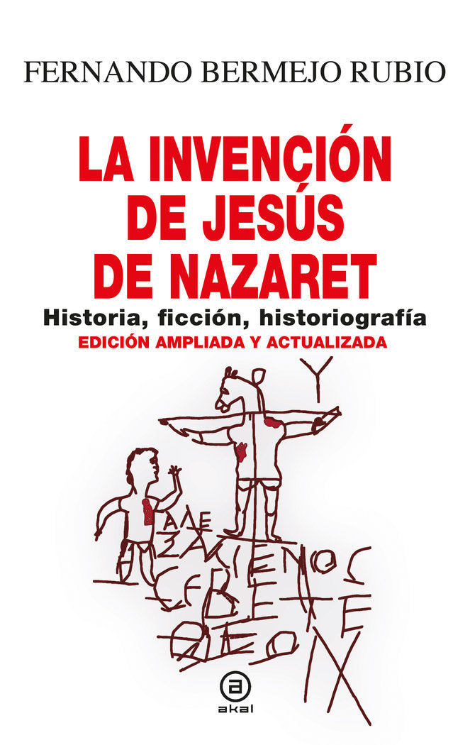 LA INVENCION DE JESUS DE NAZARET - 9788446054481