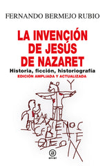 LA INVENCION DE JESUS DE NAZARET - 9788446054481