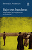 BAJO TRES BANDERAS I Anderson, Benedict I Ediciones Akal I 9788446054672