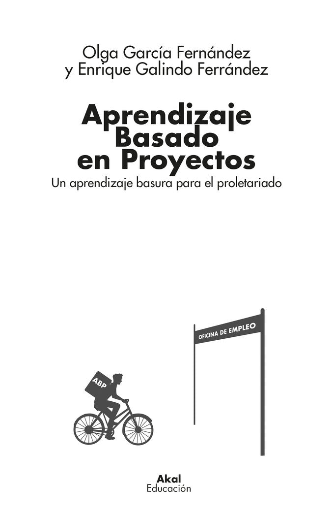 APRENDIZAJE BASADO EN PROYECTOS I García Fernández, Olga;Galindo Ferrández, Enrique I Ediciones Akal I 9788446054801