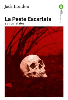 LA PESTE ESCARLATA Y OTROS RELATOS | London,jack | 9788446054870 (Akal) Imagen principal del producto