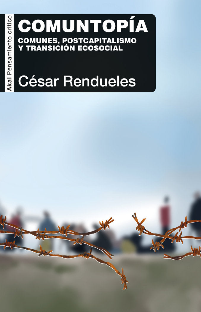 COMUNTOPÍA I Rendueles, César I Ediciones Akal I 9788446054931 Imagen principal del producto