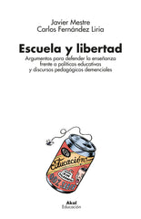 ESCUELA Y LIBERTAD I Mestre Marcotegui, Francisco Javier;Fernández Liria, Carlos I Ediciones Akal I 9788446055235