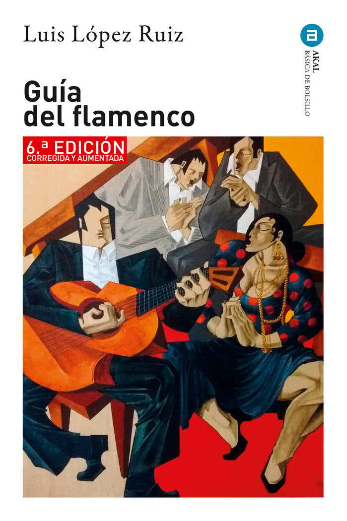 GUÍA DEL FLAMENCO I López Ruiz, Luis I Ediciones Akal I 9788446056232