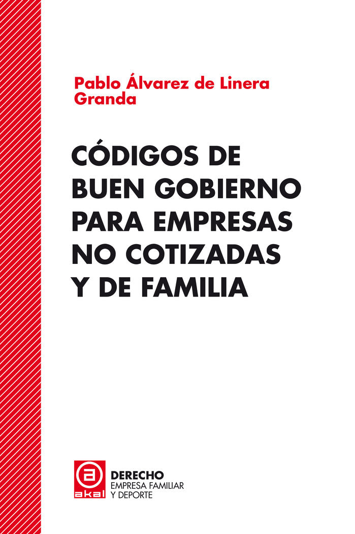 CODIGOS DE BUEN GOBIERNO PARA EMPRESAS NO COTIZADAS Y DE FA | ALVAREZ DE LINERA GRANDA,PABLO | AKAL | 9788446056362 Imagen principal del producto