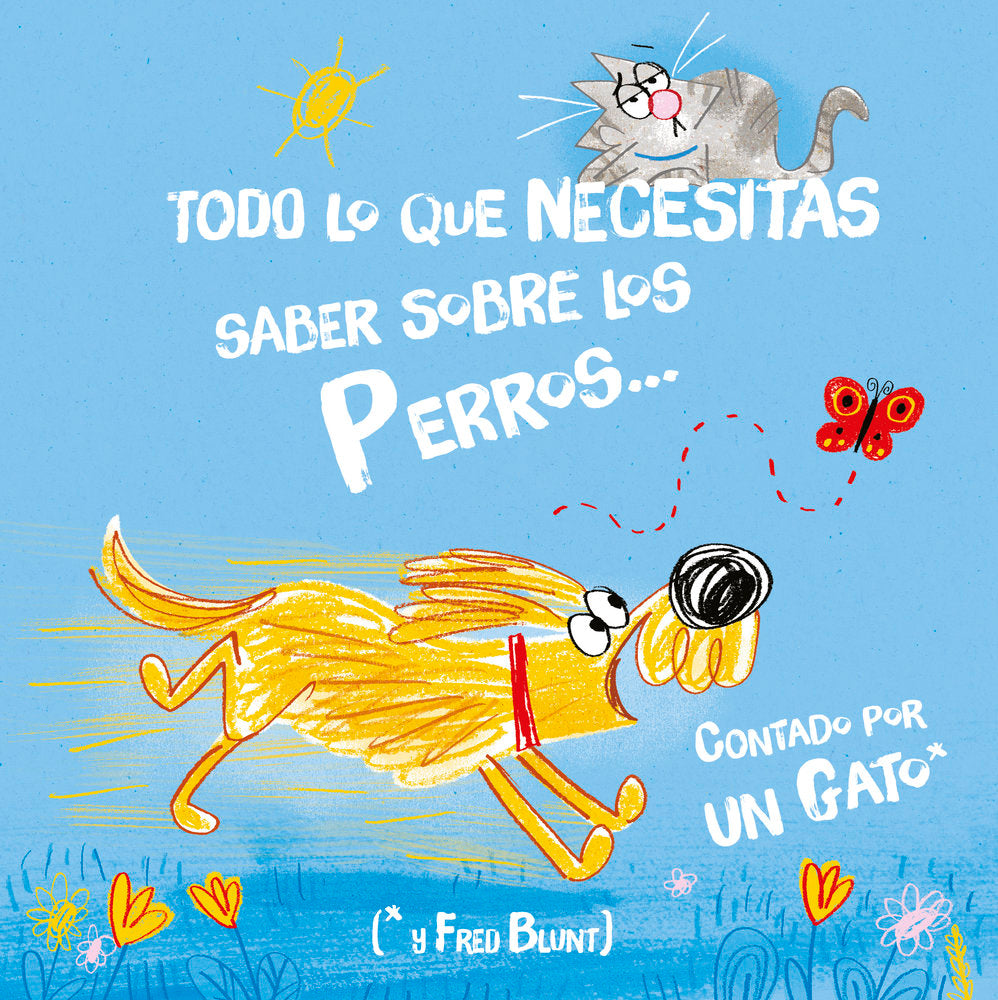 TODO LO QUE NECESITAS SABER SOBRE LOS PERROS... CONTADO POR UN GATO I Blunt, Fred I Ediciones Akal I 9788446056539 Imagen principal del producto