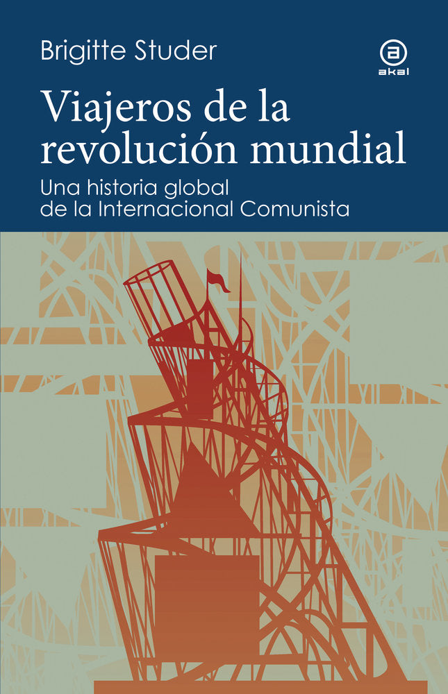 VIAJEROS DE LA REVOLUCIÓN MUNDIAL I Studer, Brigitte I Ediciones Akal I 9788446057536 Imagen principal del producto
