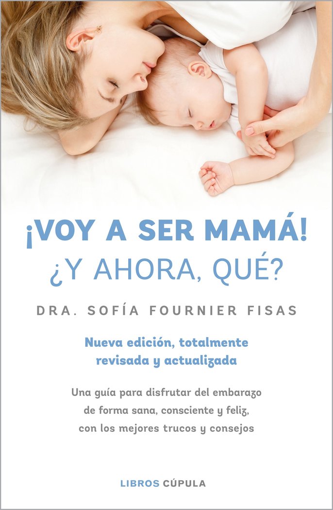 VOY A SER MAMA Y AHORA QUE | SOFIA FOURNIER | LIBROS CUPULA | 9788448028497 Imagen principal del producto