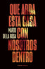 QUE ARDA ESTA CASA CON NOSOTROS DENTRO - 9788448040581