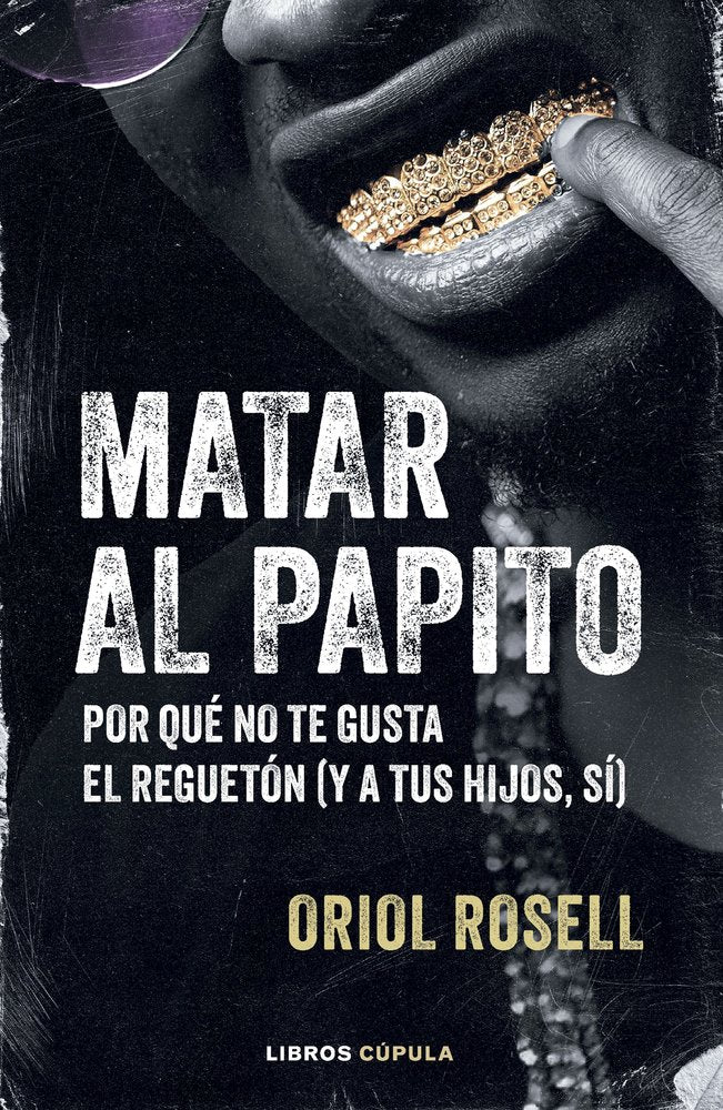 MATAR AL PAPITO | ORIOL ROSELL | LIBROS CUPULA | 9788448043322 Imagen principal del producto