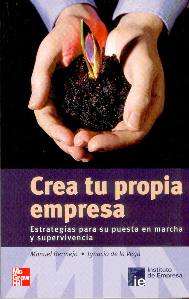 Crea tu propia empresa. Bermejo, Manuel (McGraw-Hill Interamericana de España S.L.) 9788448139599