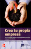 Crea tu propia empresa. Bermejo, Manuel (McGraw-Hill Interamericana de España S.L.) 9788448139599