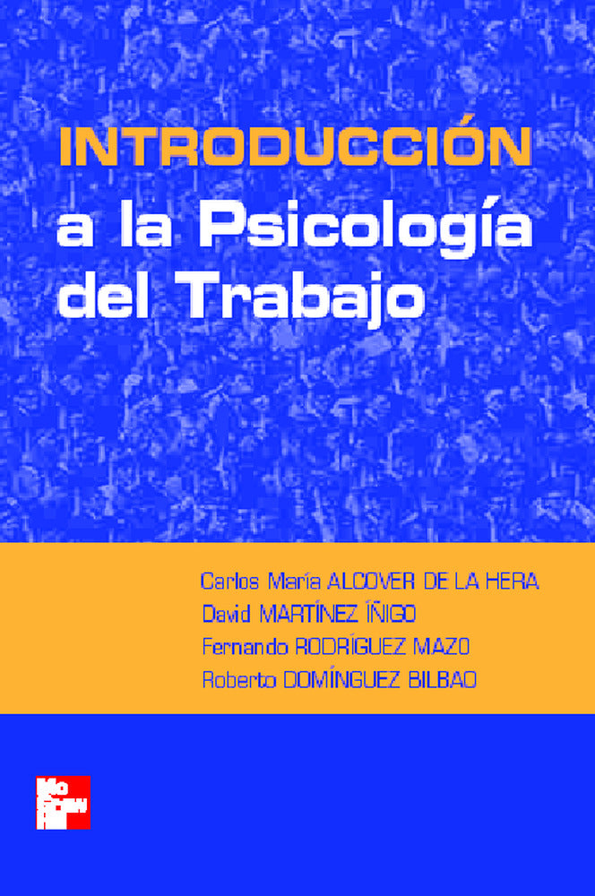 Introduccion a la psicologia del trabajo. Alcover De La Hera, Carlos M. (McGraw-Hill Interamericana de España S.L.) 9788448140687