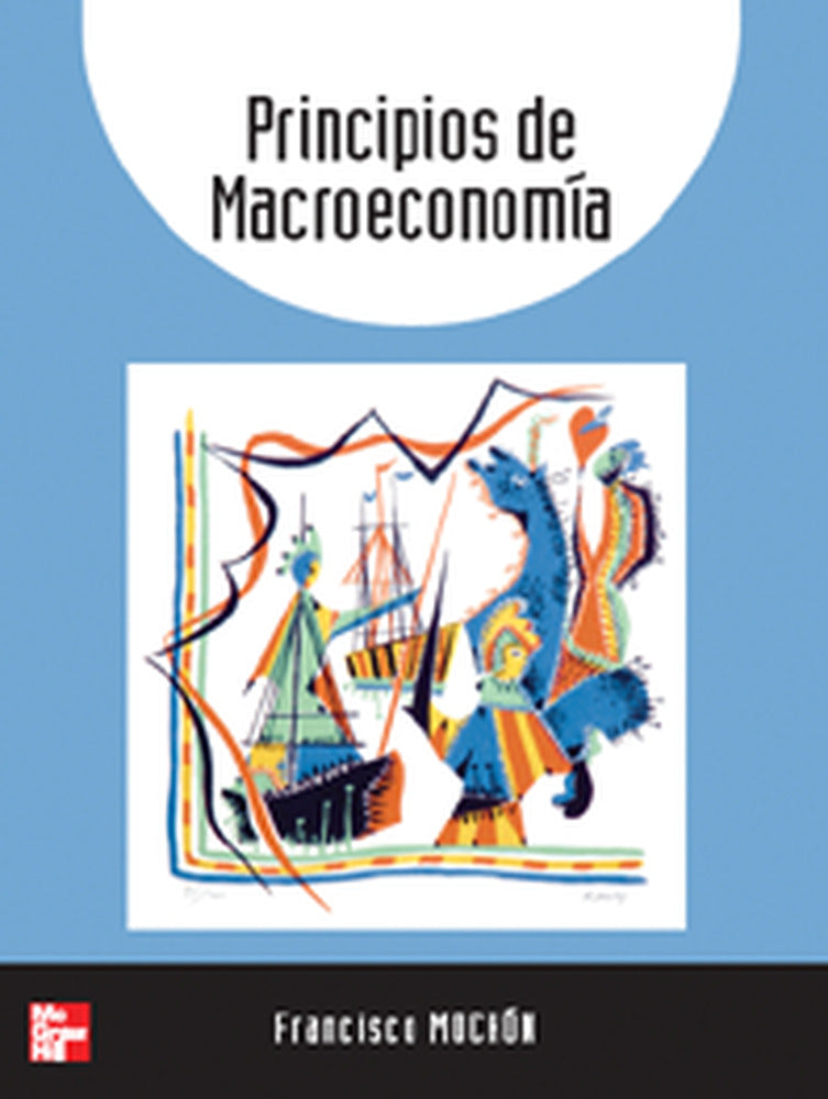 Principios de Macroeconomia. Mochon, Francisco (McGraw-Hill Interamericana de España S.L.) 9788448155902 Imagen principal del producto