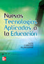 NUEVAS TECNOLOGIAS APLICADAS A LA EDUCACION | CABERO ALMENARA,JULIO | MCGRAW-HILL | 9788448156114