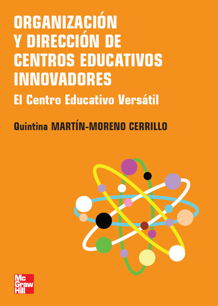 Organizacion y Direccion de Centros Educativos Innovadores. El Centro Ed ucativo Versatil. Martin-Moreno Cerrillo, Quintin (McGraw-Hill Interamericana de España S.L.) 9788448156671 Imagen principal del producto