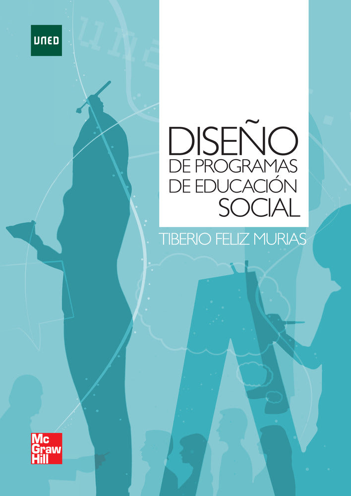Dise|o de programas de educacion social. Feliz Murias, Tiberio (McGraw-Hill Interamericana de España S.L.) 9788448174996