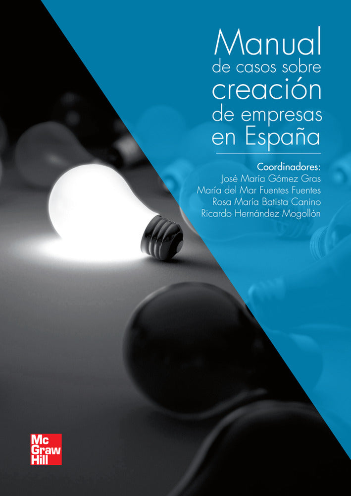 Manual de casos practicos sobre creacion de empresas y emprendimiento en Espa|a. Fuentes Fuentes, M. (Coord. ) (McGraw-Hill Interamericana de España S.L.) 9788448179915 Imagen principal del producto