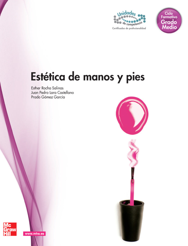 Estetica de manos y pies. Gomez, Prado, Lara, Juan P, Rocha, Esther (McGraw-Hill Interamericana de España S.L.) 9788448180744
