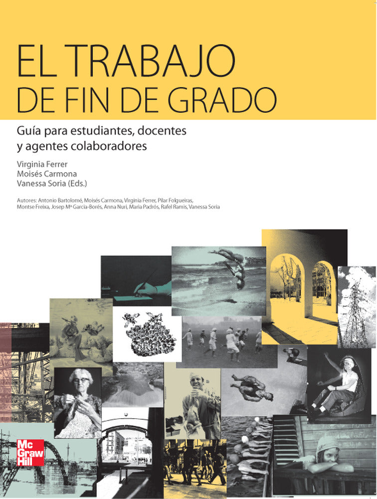 El Trabajo de Fin de Grado. Guia para estudiantes, docentes y agentes co laboradores. Ferrer, Virginia (McGraw-Hill Interamericana de España S.L.) 9788448182670 Imagen principal del producto