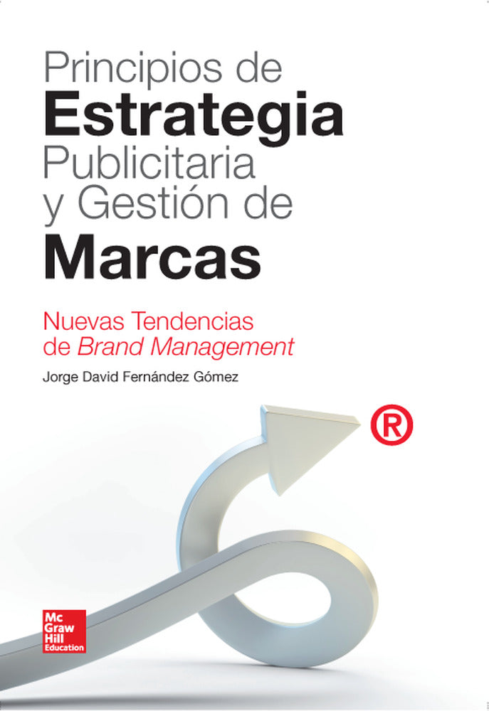 Principios de Estrategia Publicitaria y Gestion de Marcas. Fernandez Gomez, Jorge David (McGraw-Hill Interamericana de España S.L.) 9788448183738 Imagen principal del producto