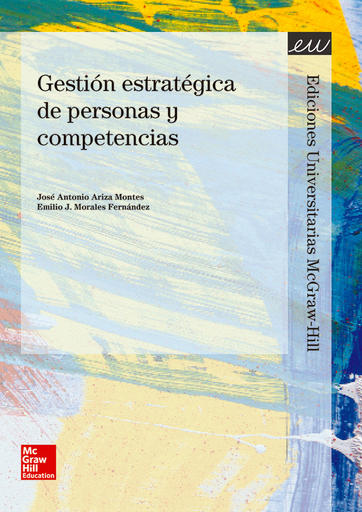 Gestion estrategica de personas y competencias. Ariza Montes, Jose Antonio (McGraw-Hill Interamericana de España S.L.) 9788448194864 Imagen principal del producto
