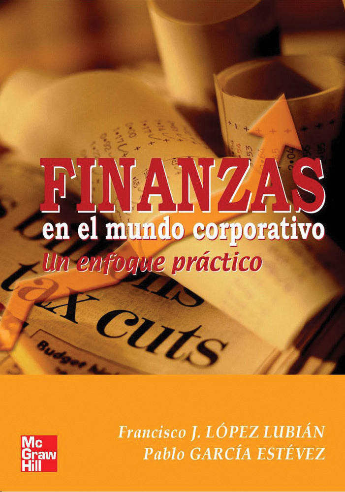 Finanzas en el mundo corporativo. Un enfoque practico. Lopez Lubian, Francisco J. (McGraw-Hill Interamericana de España S.L.) 9788448198282 Imagen principal del producto