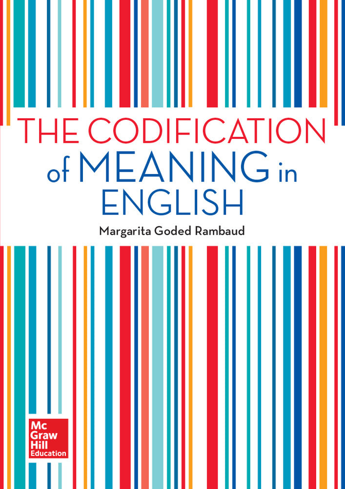 The codification of meaning in English.. Goded Rambaud, Margarita (McGraw-Hill Interamericana de España S.L.) 9788448607722