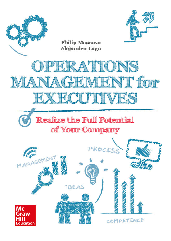 Operations management for executives.. Lago, Alejandro, Moscoso, Philip (McGraw-Hill Interamericana de España S.L.) 9788448611071