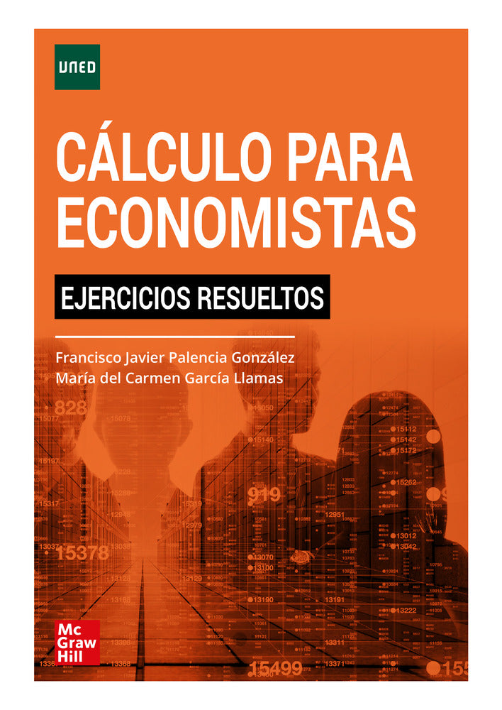 Cálculo para economistas. Ejercicios resueltos. Garcia Llamas, M. Del Carmen, Palencia Gonzalez, F. Javier (McGraw-Hill Interamericana de España S.L.) 9788448618292 Imagen principal del producto