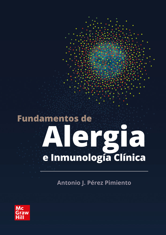 Fundamentos de alergia e inmunología clínica. Perez Pimiento, Antonio J. (McGraw-Hill Interamericana de España S.L.) 9788448619145 Imagen principal del producto