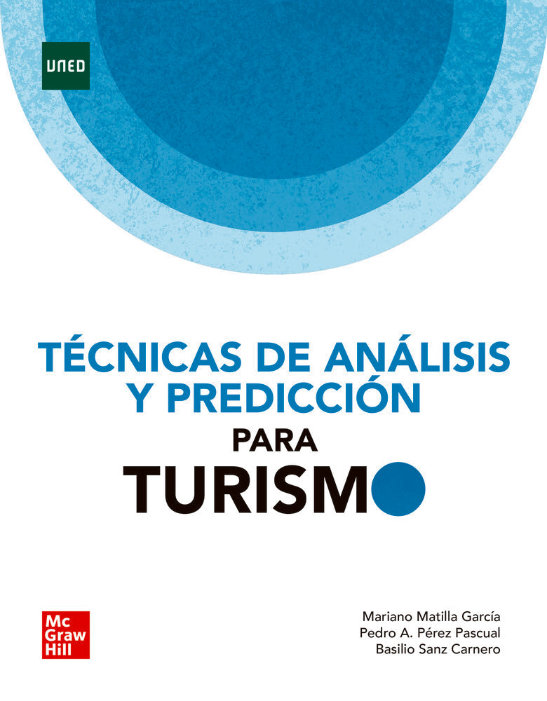 Análisis de datos y predicción para Turismo (pack). Matilla Garcia, Mariano, Perez Pascual, Pedro, Sanz Carnero, Basilio (McGraw-Hill Interamericana de España S.L.) 9788448620417