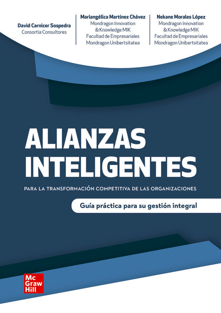 Alianzas inteligentes para la transformación competitiva de las organizaciones. Carnicer Sospedra, David, Martinez Chavez, Mariangelica, Morales Lopez, Nekane (McGraw-Hill Interamericana de España S.L.) 9788448622947 Imagen principal del producto
