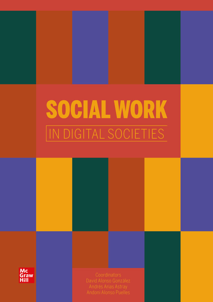 Social Work in Digital Societies. Alonso Gonzalez, David, Alonso Puelles, Andoni, Arias Astray, Andres (McGraw-Hill Interamericana de España S.L.) 9788448626419 Imagen principal del producto