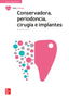 Conservadora, periodoncia, cirugía e implantes. Aa. Vv. (McGraw-Hill Interamericana de España S.L.) 9788448627058