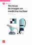 Técnicas de imagen en medicina nuclear. Aa. Vv. (McGraw-Hill Interamericana de España S.L.) 9788448638986