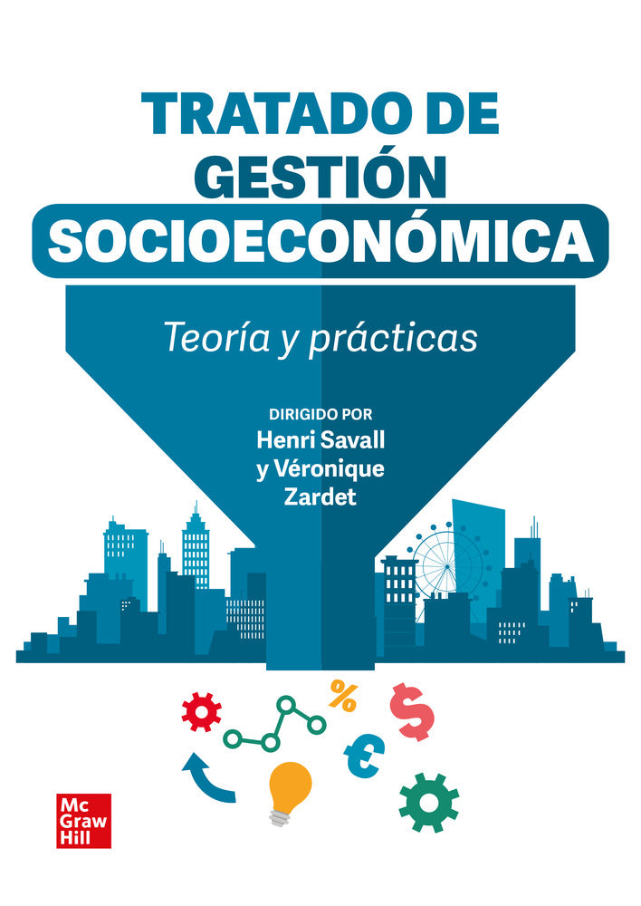 Tratado de gestión socioeconómica. Savall, Henri, Zardet, Veronique (McGraw-Hill Interamericana de España S.L.) 9788448641177