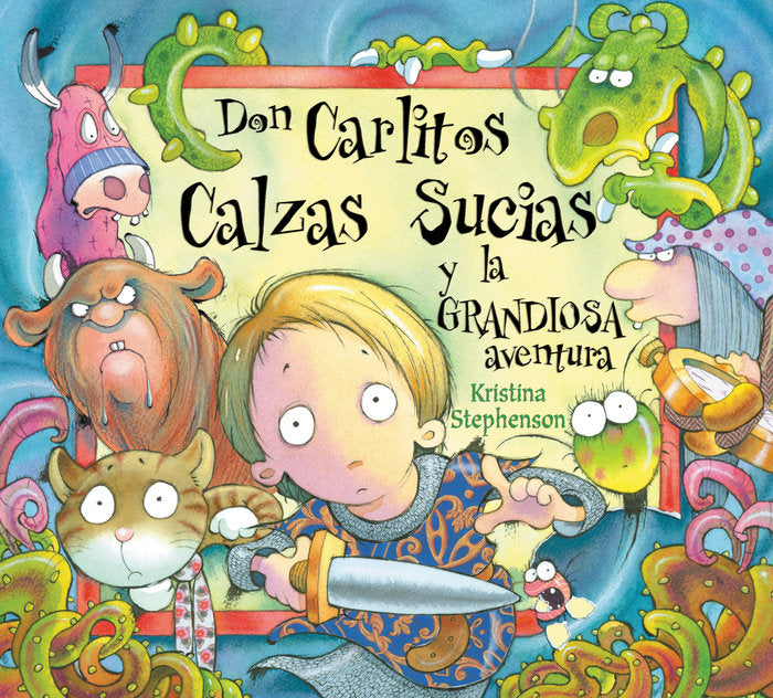 DON CARLITOS CALZAS SUCIAS Y LA GRANDIOSA AVENTURA | Stephenson, Kristina | 9788448828868 (Beascoa)