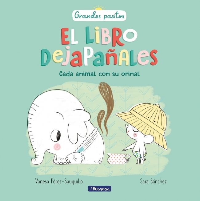 CADA ANIMAL CON SU ORINAL (GRANDES PASITOS, ALBUM ILUSTRADO) | VANESA PEREZ-SAUQUILLO/SARA SANCHEZ | BEASCOA | 9788448849757