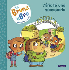 LA BRUNA I EL BRU 4 LERIC TE UNA REBEQUERIA | Dami,elisabetta | 9788448860660 (Beascoa)