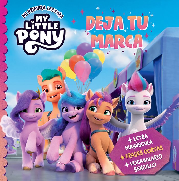 MY LITTLE PONY DEJA TU MARCA MI PRIMERA LECTURA | Hasbro | 9788448865795 (Beascoa) Imagen principal del producto