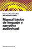 MANUAL BASICO DE LENGUAJE Y NARRATIVA AUDIOVISUAL | FDEZ,DIEZ | PAIDOS | 9788449306044