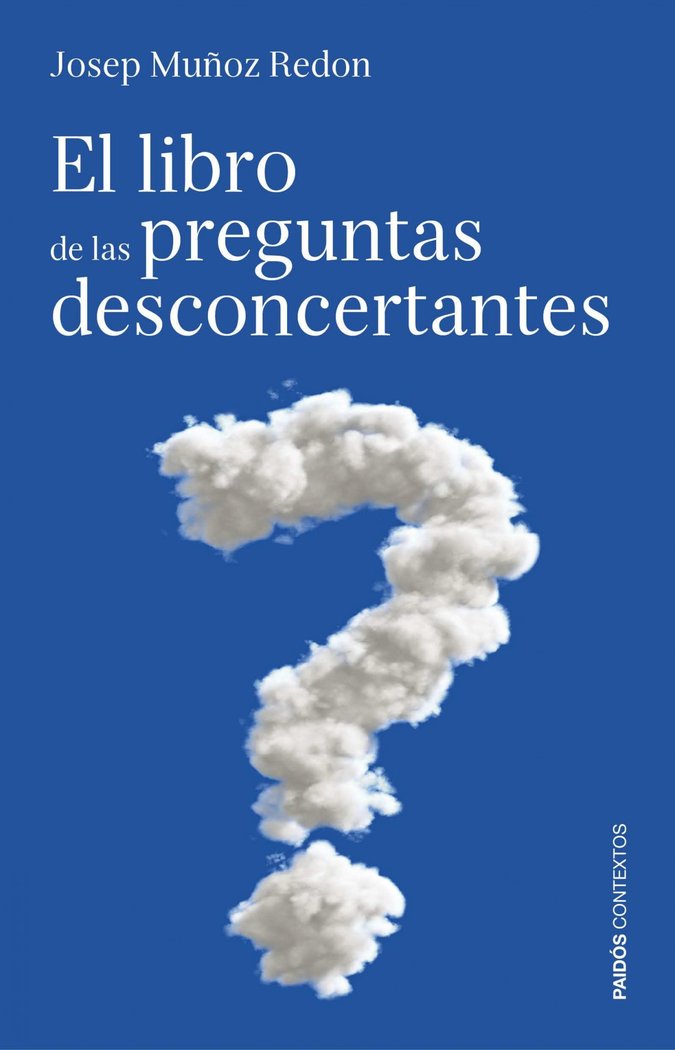 LIBRO DE LAS PREGUNTAS DESCONCERTANTES,EL | MUÑOZ,JOSEP | PAIDOS | 9788449307553 Imagen principal del producto
