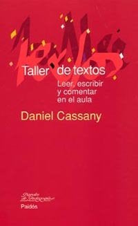 TALLER DE TEXTOS LEER ESCRIBIR Y COMENTAR EN EL AULA | CASSANY,DANIEL | PAIDOS | 9788449319358 Imagen principal del producto