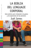 BIBLIA DEL LENGUAJE CORPORAL | JAMES,JUDI | PAIDOS | 9788449323379