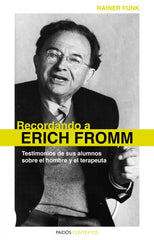 RECORDANDO A ERICH FROMM | FUNK,RAINER | PAIDOS | 9788449325298