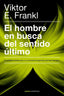 HOMBRE EN BUSCA DEL SENTIDO ULTIMO,EL | FRANKL,VIKTOR E | PAIDOS | 9788449326660