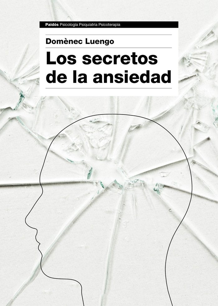 SECRETOS DE LA ANSIEDAD,LOS | LUENGO,DOMENEC | PAIDOS | 9788449331596