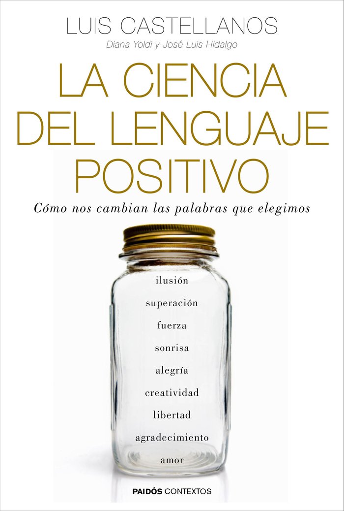 CIENCIA DEL LENGUAJE POSITIVO,LA | CASTELLANOS,LUIS/YOLDI,DIANA | PAIDOS | 9788449331954 Imagen principal del producto