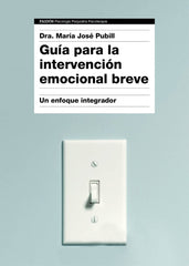 GUIA PARA LA INTERVENCION EMOCIONAL BREVE - 9788449332333
